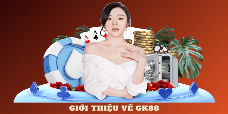 Giới thiệu về GK88