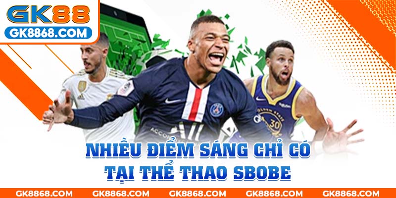 Nhiều điểm sáng chỉ có tại thể thao SBOBET