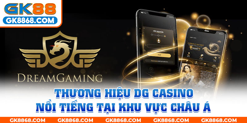 Thương hiệu DG Casino nổi tiếng tại khu vực châu Á